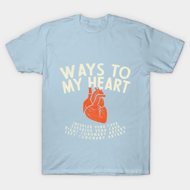 Ways To My Heart T-Shirt by maxdax